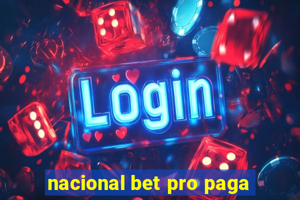 nacional bet pro paga